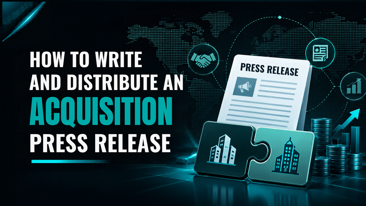 How to Write and Distribute an Acquisition Press Release