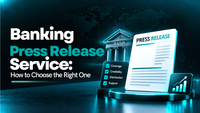 Banking Press Release Service: How to Choose the Right One