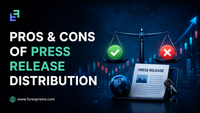 Pros & Cons of Press Release Distribution: What Every Financial Brand Should Know