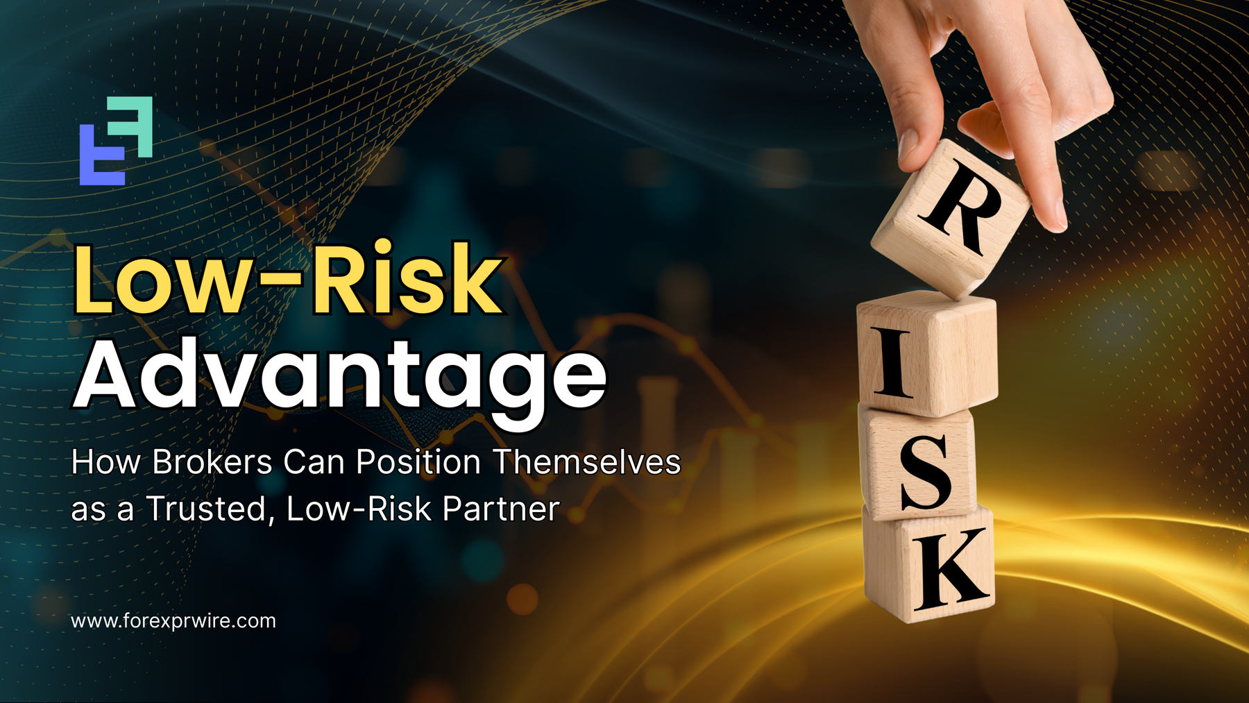 Forex Broker Low Risk Positioning Strategies: 2026 B2B Trust Roadmap