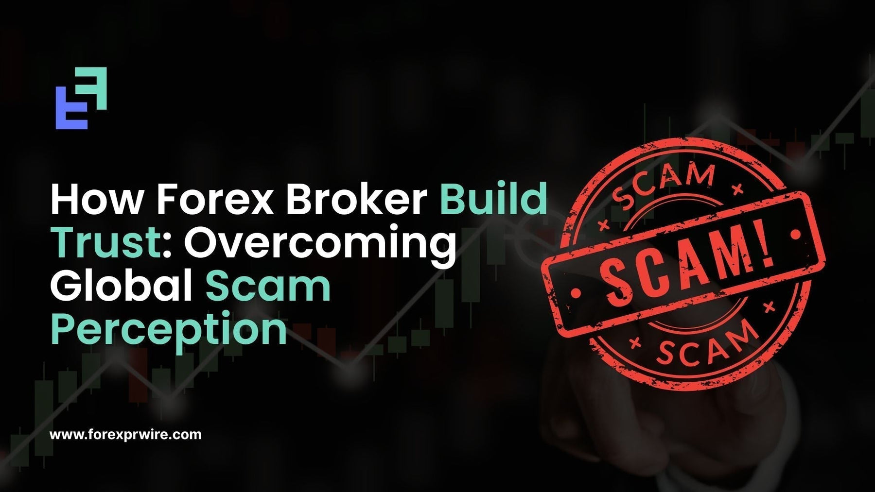how forex brokers can build trust by forexprwire