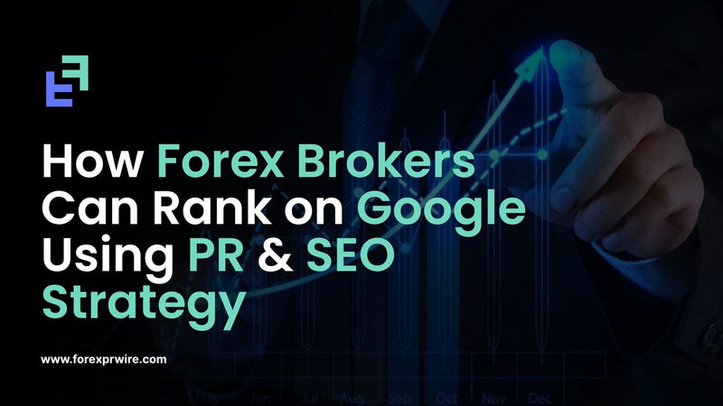 How Forex Brokers Can Rank on Google