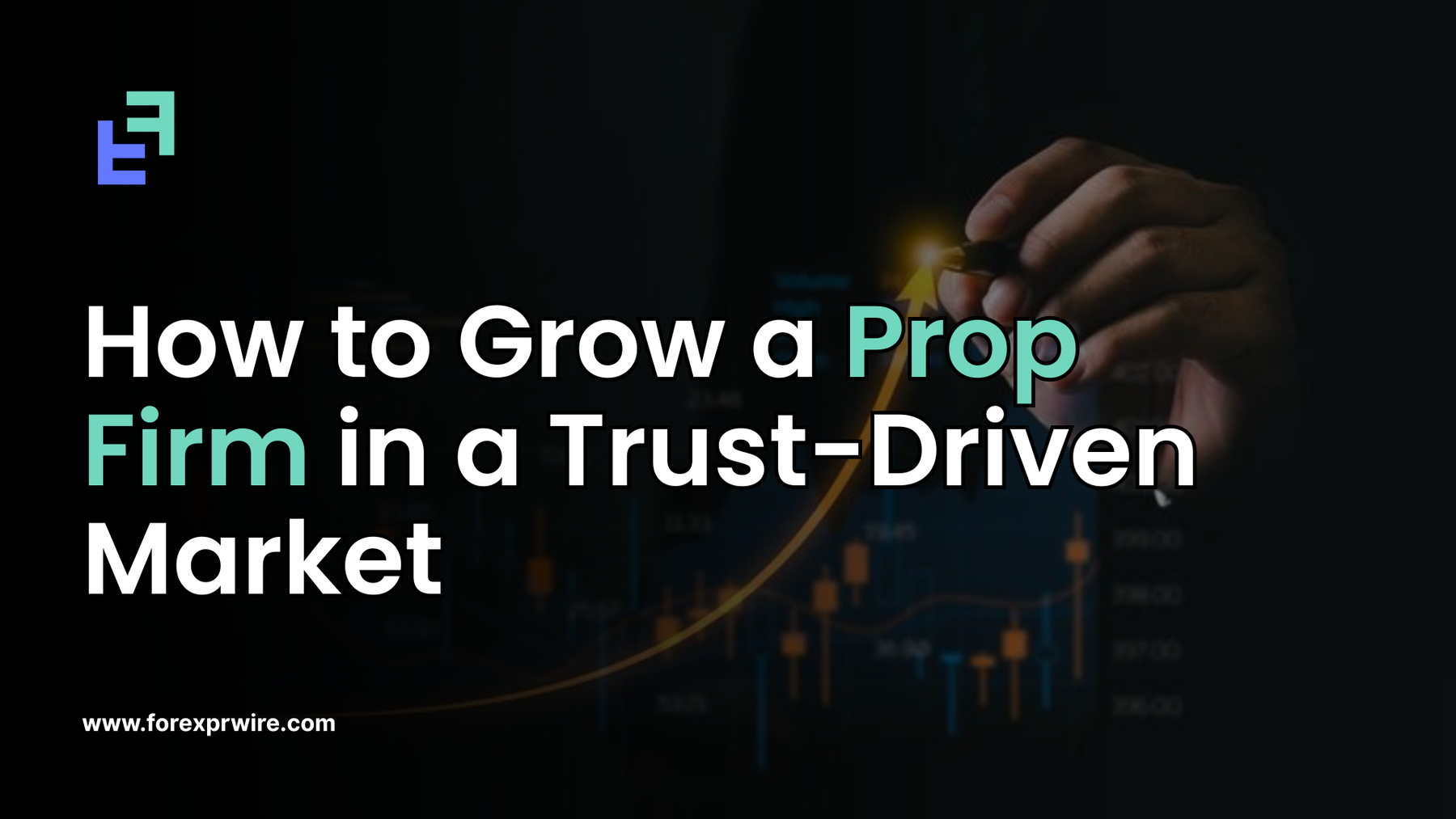 How to Grow a Prop Firm