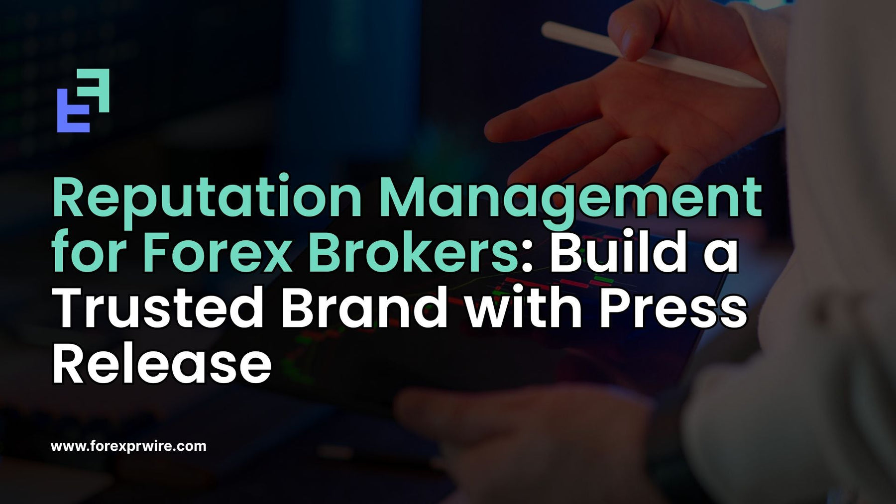 Reputation Management for Forex Brokers