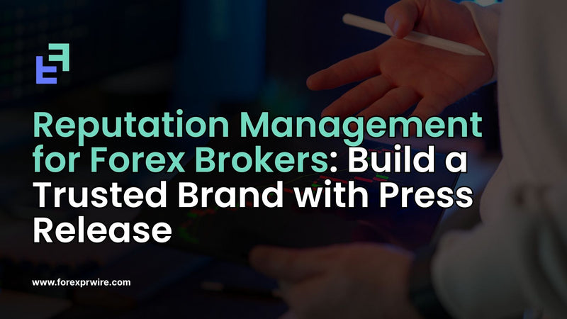 Reputation Management for Forex Brokers