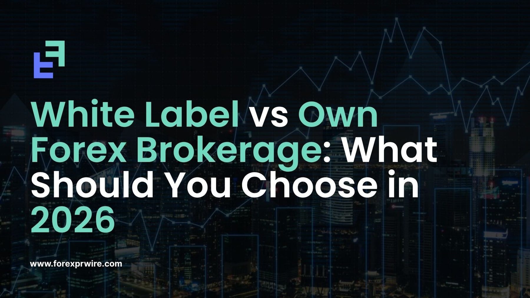 white label vs own forex brokerage