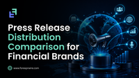 The Press Release Distribution Comparison That Financial Brands Cannot Afford to Skip