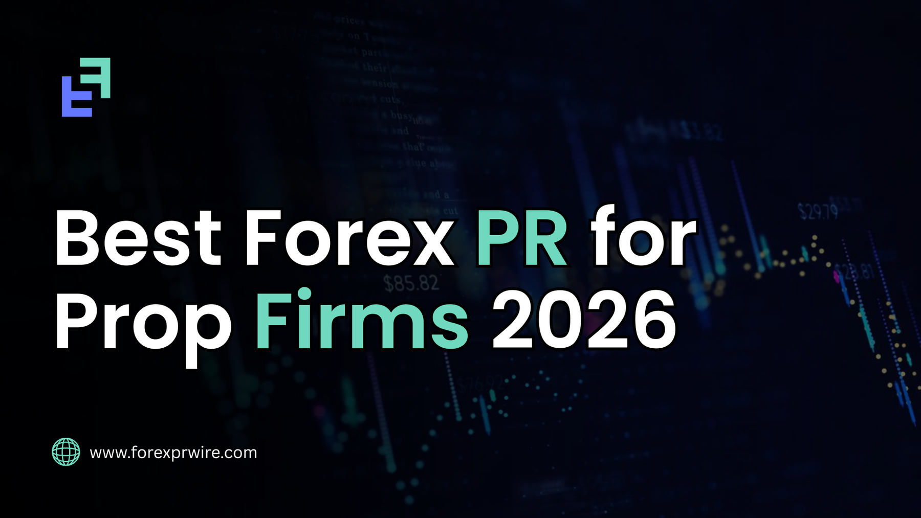 Best Forex PR for Prop Firms 2026
