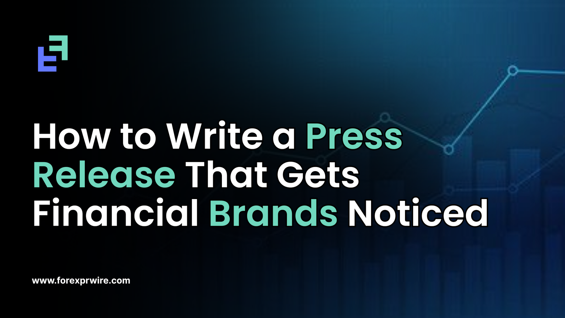 How to Write a Press Release That Gets Financial Brands Noticed