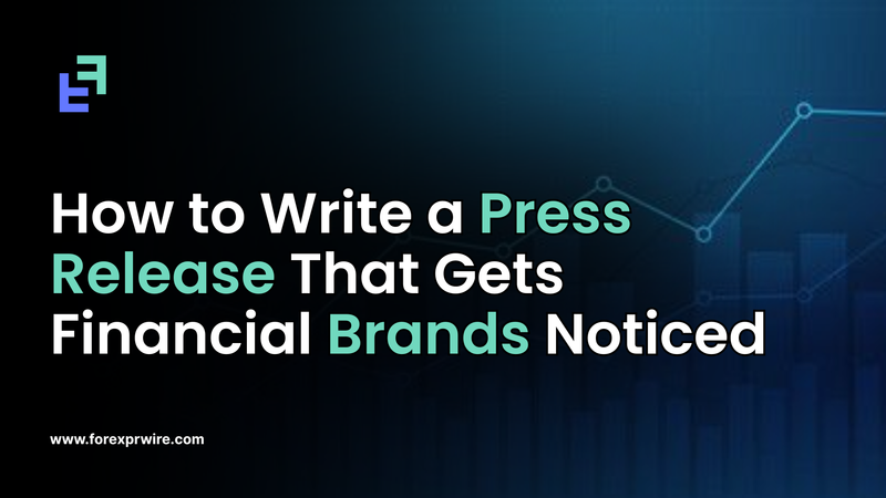 How to Write a Press Release That Gets Financial Brands Noticed