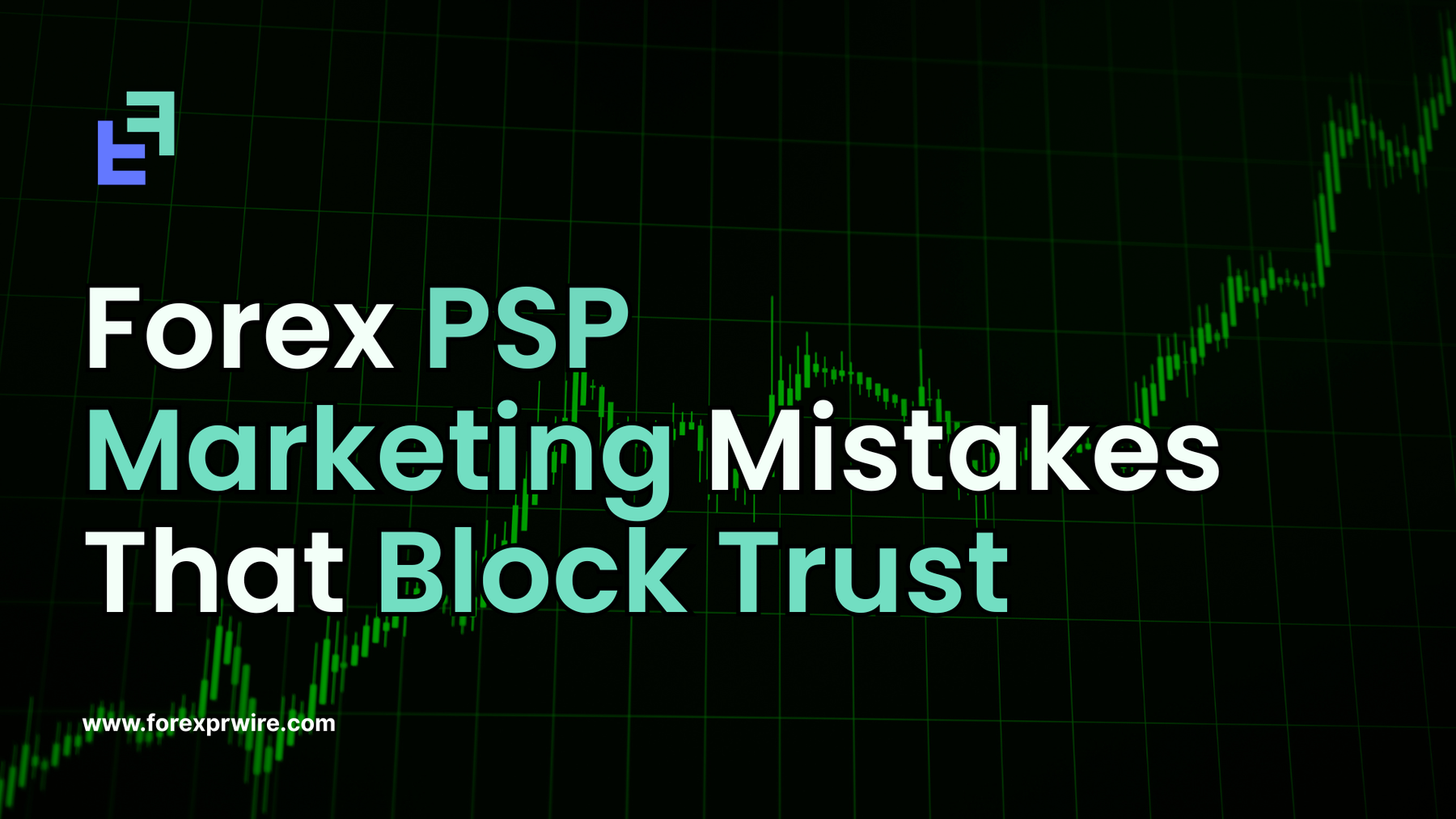forex psp marketing mistakes 