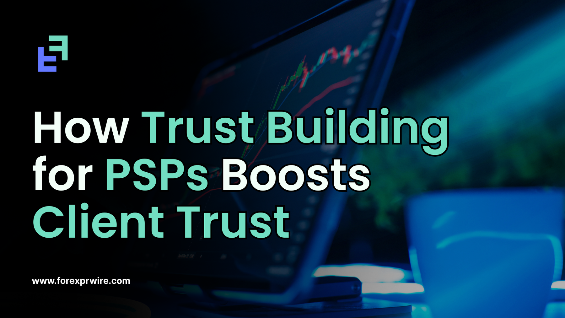 Trust Building for PSPs
