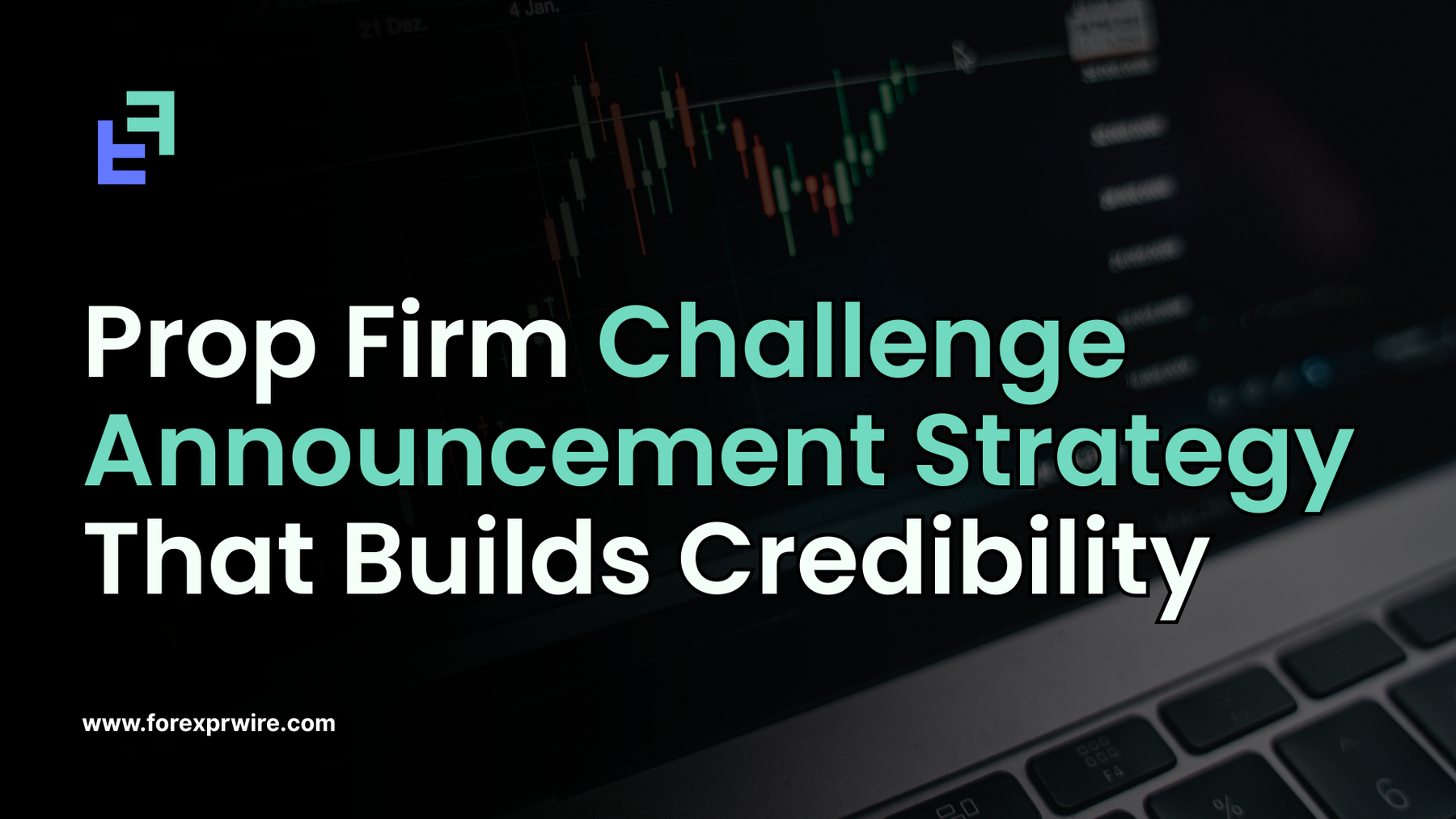Prop Firm Challenge Announcement Strategy 