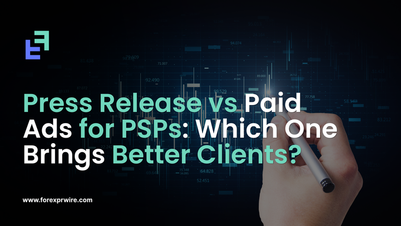 Press Release vs Paid Ads for PSPs