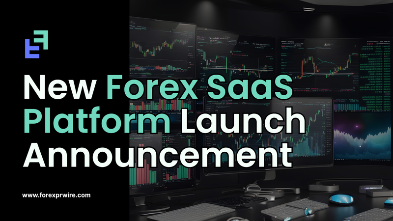 New Forex SaaS Platform Launch Announcement