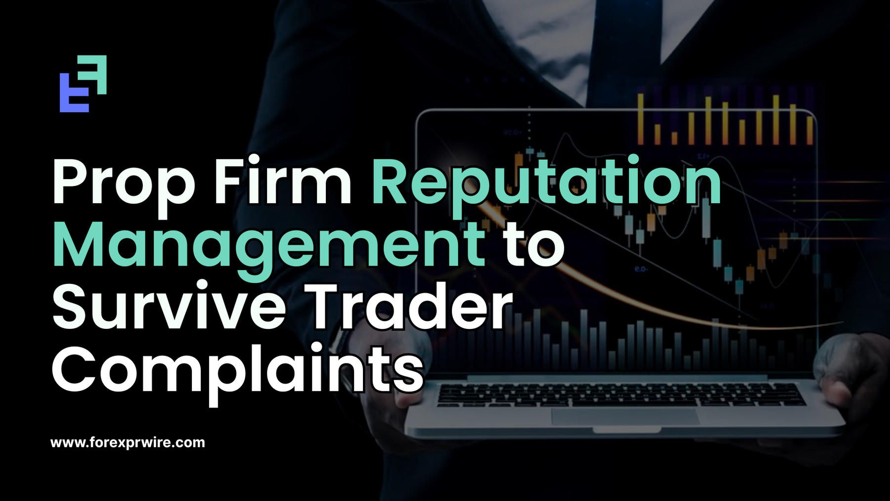 Prop Firm Reputation Management