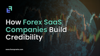 How Forex SaaS Companies Build Credibility in a Trust-Sensitive Market