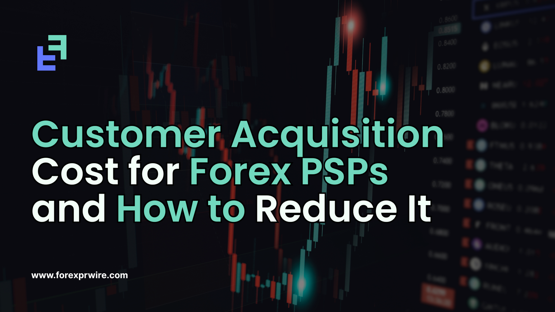 Customer Acquisition Cost for Forex PSPs