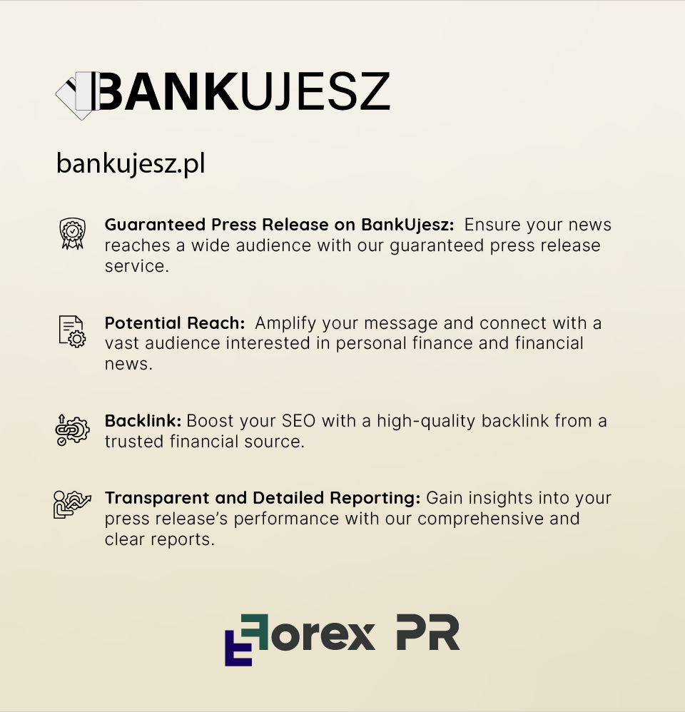 Highlight your brand with a press release on Bank Ujesz.